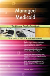 Managed Medicaid The Ultimate Step-By-Step Guide