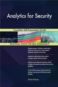 Analytics for Security Complete Self-Assessment Guide