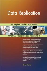 Data Replication A Complete Guide - 2019 Edition