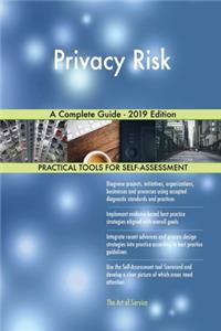 Privacy Risk A Complete Guide - 2019 Edition
