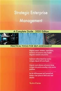 Strategic Enterprise Management A Complete Guide - 2020 Edition