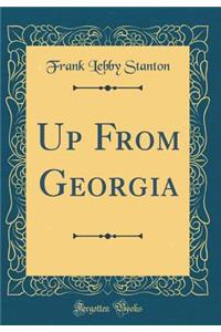 Up From Georgia (Classic Reprint)