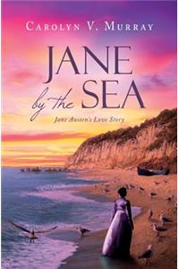 Jane by the Sea: Jane Austen's Love Story