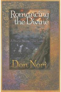 Romancing the Divine: A Story about True Love