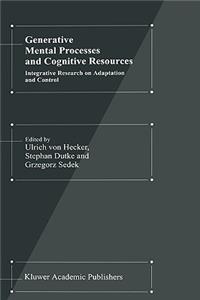 Generative Mental Processes and Cognitive Resources