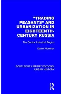 Trading Peasants and Urbanization in Eighteenth-Century Russia