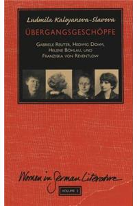 Uebergangsgeschoepfe: Gabriele Reuter, Hedwig Dohm, Helene Boehlau Und Franziska Von Reventlow