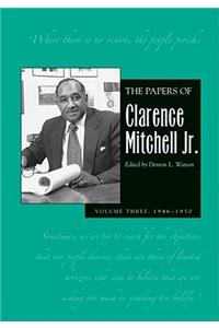 Papers of Clarence Mitchell Jr., Volume III