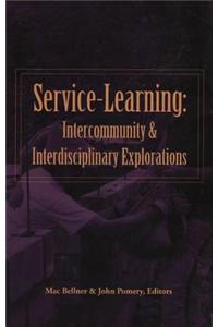 Service-Learning: Intercommunity & Interdisciplinary Explorations