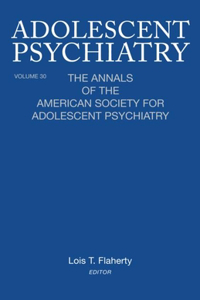 Adolescent Psychiatry, V. 30