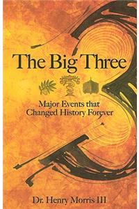 The Big Three: Major Events That Changed History Forever