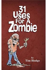 31 Uses For A Zombie