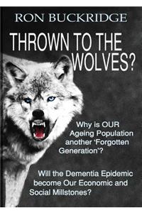 Thrown to the Wolves?