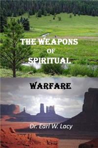 The Weapons of Spiritual Warfare