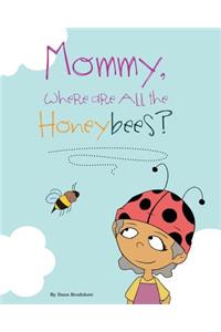 Mommy, Where Are All the Honeybees?