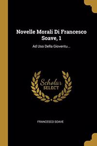 Novelle Morali Di Francesco Soave, 1