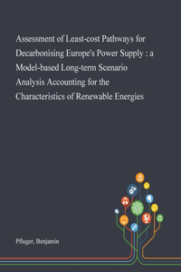 Assessment of Least-cost Pathways for Decarbonising Europe's Power Supply