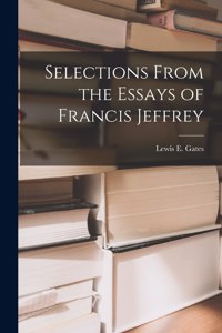 Selections From the Essays of Francis Jeffrey