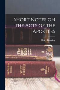 Short Notes on the Acts of the Apostles