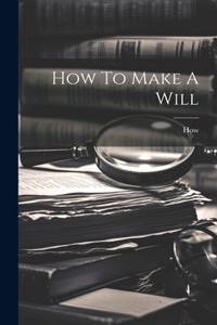 How To Make A Will