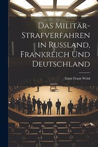 Das Militär-Strafverfahren in Russland, Frankreich und Deutschland