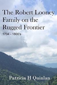 The Looney Family on the Rugged Frontier