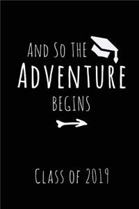 And So The Adventure Begins Class of 2019