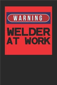 Warning, Welder At Work