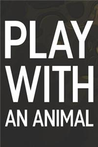 Play With An Animal