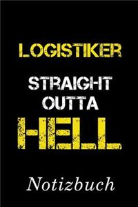 Logistiker Straight Outta Hell Notizbuch