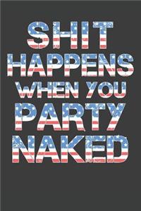 Shit Happens When You Party Naked