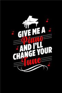 Give Me a Piano and I'll Change Your Tune