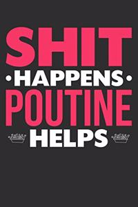 Shit Happens Poutine Helps