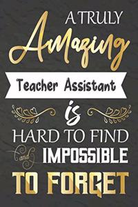 A Truly Amazing Teacher Assistant Is Hard To Find And impossible To Forget
