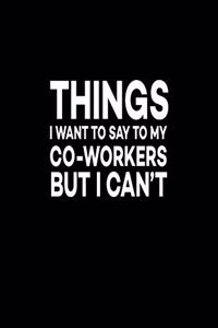 Things I Want To Say To My Co-Workers But I Can't