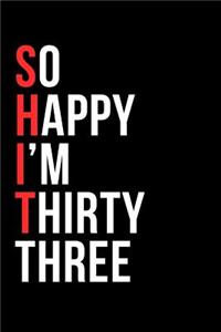 So Happy I'm Thirty Three