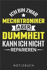 Ich Bin Zwar Mechatroniker Aber Dummheit Kann Ich Nicht Reparieren: DIN A5 Dotted Punkteraster Heft für KFZ Mechatroniker- Notizbuch Tagebuch Planer Auto Mechaniker - Notiz Buch Geschenk Schule Mechatronik Autos Note