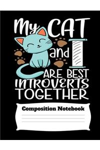 My Cat And I Are Best Introverts Together Composition Notebook: 110 page 8.5x11 wide ruled lined paper exercise book suitable for school and college students