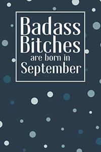 Badass Bitches Are Born In September