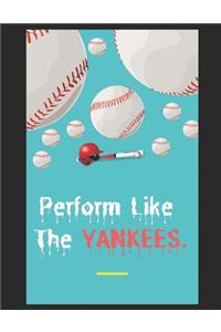 Perform Like The Yankees