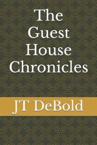 Guest House Chronicles