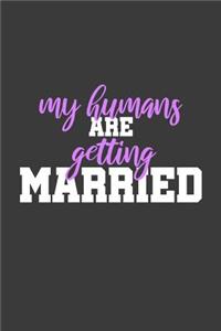My Humans Are Getting Married