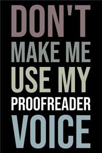 Don't Make Me Use My Proofreader Voice