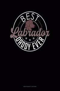 Best Labrador Daddy Ever