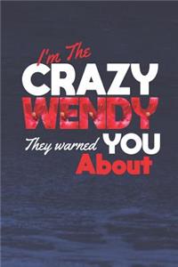 I'm The Crazy Wendy They Warned You About