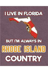 I Live in Florida But I'm Always in Rhode Island Country