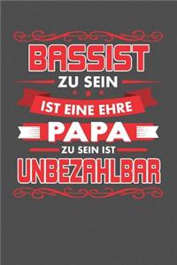 Bassist Zu Sein Ist Eine Ehre - Papa Zu Sein Ist Unbezahlbar