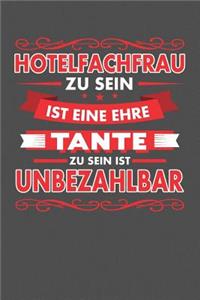 Hotelfachfrau Zu Sein Ist Eine Ehre - Tante Zu Sein Ist Unbezahlbar