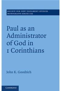 Paul as an Administrator of God in 1 Corinthians