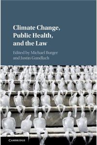 Climate Change, Public Health, and the Law